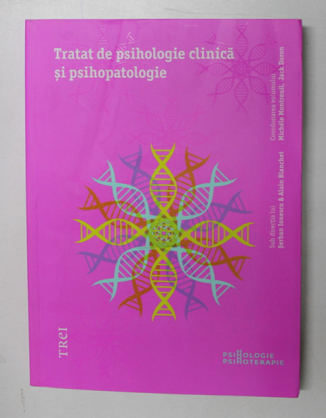 TRATAT DE PSIHOLOGIE CLINICA SI PSIHOPATOLOGIE de SERBAN IONESCU , ALAIN BLANCHET , EDITIA A II A , 2013 *MICI DEFECTE