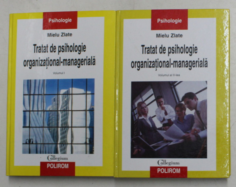 TRATAT DE PSIHOLOGIE ORGANIZATIONAL - MANAGERIALA , VOL . I - II , de MIELU ZLATE , 2008