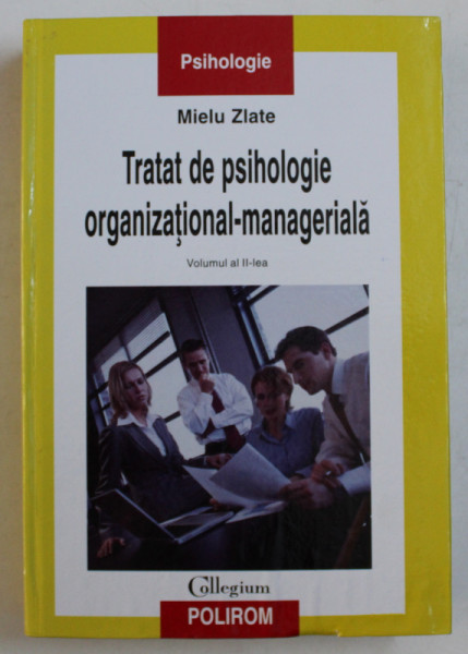 Recover Bookkeeper medley TRATAT DE PSIHOLOGIE ORGANIZATIONAL - MANAGERIALA , VOLUMUL II de MIELU  ZLATE , 2007