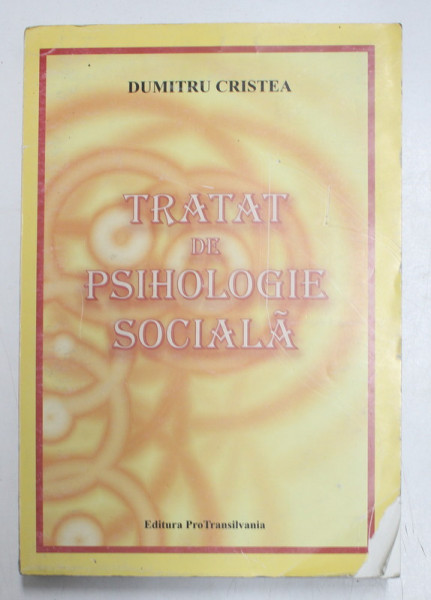 TRATAT DE PSIHOLOGIE SOCIALA de DUMITRU CRISTEA , 2007 , PREZINTA INSEMNARI CU MARKERUL