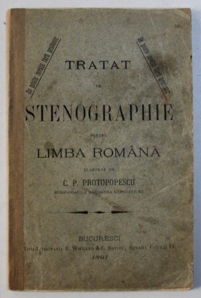 TRATAT DE STENOGRAPHIE PENTRU LIMBA ROMANA , elaborat de C . P. PROTOPOPESCU , 1891