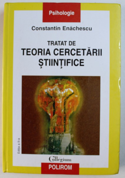 TRATAT DE TEORIA CERCETARII STIINTIFICE de CONSTANTIN ENACHESCU , 2007