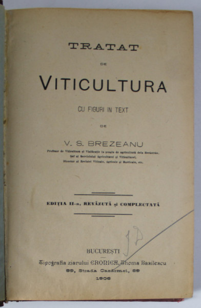 TRATAT DE VITICULTURA - CU 112 FIGURI IN TEXT de V.S. BREZEANU , 1906