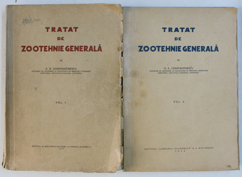 TRATAT DE ZOOTEHNIE de G.K. CONSTANTINESCU , VOLUMELE I - II , 1930 - 1938