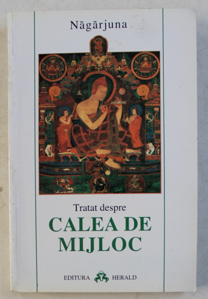 TRATAT DESPRE CALEA DE MIJLOC de NAGARJUNA , 2006
