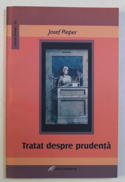 TRATAT DESPRE PRUDENTA de JOSEF PIEPER , 2005 DEDICATIE*