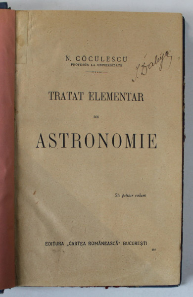 TRATAT ELEMENTAR DE ASTRONOMIE de N. COCULESCU - BUCURESTI, 1903 *PRIMA EDITIE
