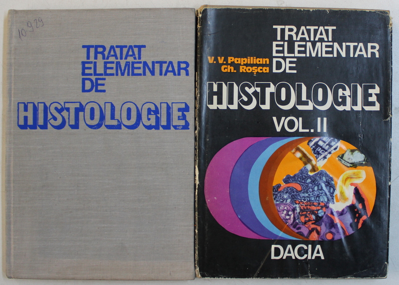 TRATAT ELEMENTAR DE HISTOLOGIE de V. V. PAPILIAN , GH. ROSCA , 2 VOLUME , 1977 , VOLUMUL II PREZINTA SUBLINIERI IN TEXT