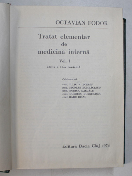 TRATAT ELEMENTAR DE MEDICINA INTERNA de OCTAVIAN FODOR , VOLUMUL I , 1974