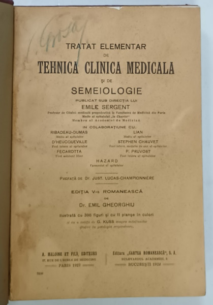 TRATAT ELEMENTAR DE TEHNICA CLINICA MEDICALA SI DE SEMIOLOGIE , publicat sub directia lui EMILE SERGENT , editia romaneasca de Dr. EMIL GHEORGHIU , 1922