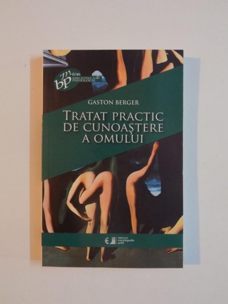 TRATAT PRACTIC DE CUNOASTERE A OMULUI de GASTON BERGER , 2010