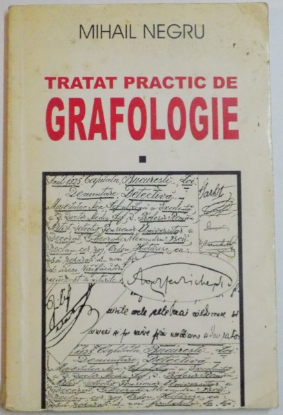 TRATAT PRACTIC DE GRAFOLOGIE de MIHAIL NEGRU , 1999