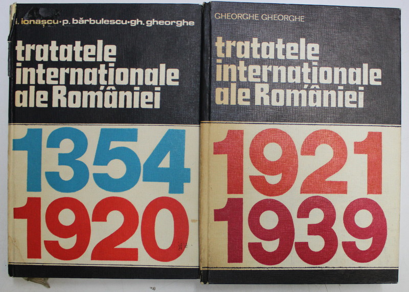 TRATATELE INTERNATIONALE ALE ROMANIEI , VOLUMELE I - II de ION IONASCU ... GHEORGHE GHEORGHE , 1975