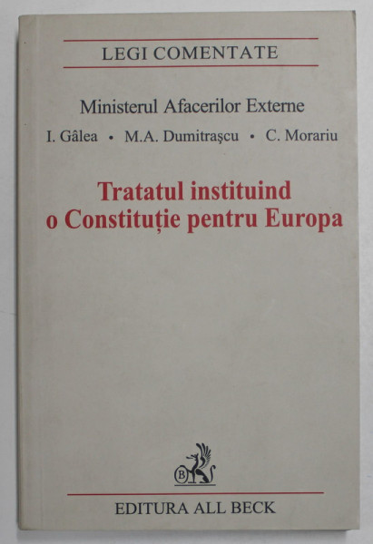 TRATATUL INSTITUIND O CONSTITUTIE PENTRU EUROPA de I. GALEA ...C. MORARIU , 2005