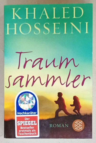 TRAUM SAMMLER ( COLECTIONARII DE VISE  ) von KHALED HOSSEINI , TEXT IN LIMBA GERMANA , 2014