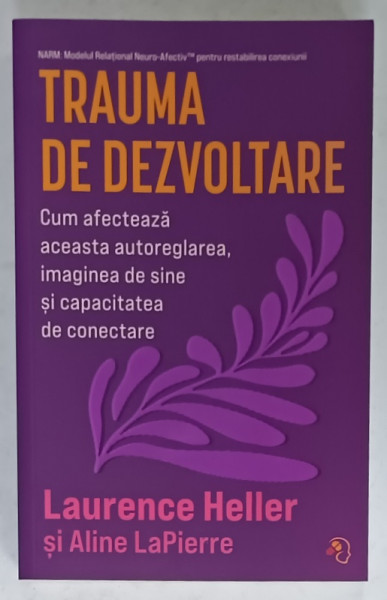 TRAUMA DE DEZVOLTARE de LAURENCE HELLER si ALINE LaPIERRE , 2024
