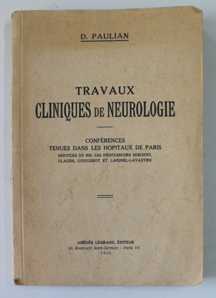 TRAVAUX CLINIQUES DE NEUROLOGIE par D. PAULIAN , 1937 , DEDICATIE *