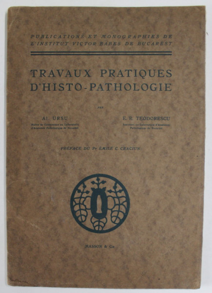 TRAVAUX PRATIQUES D 'HISTO - PATHOLOGIE par AL. URSU et E.R. TEODORESCU , 1946