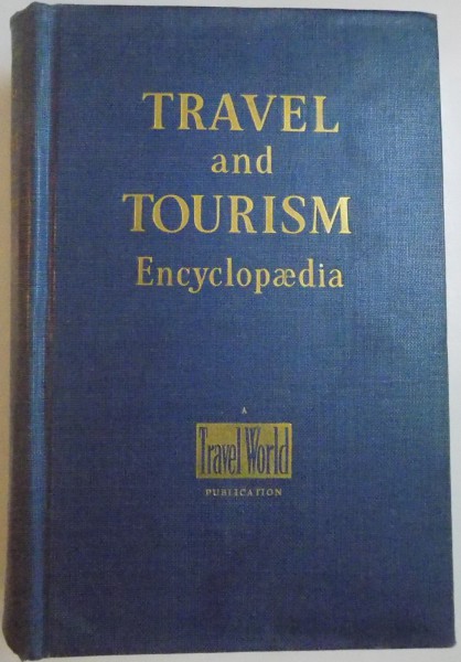 TRAVEL AND TOURISM , ENCYCLOPAEDIA COMPILED AND EDITED by H. PEARCE SALES , 1959