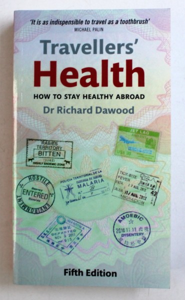 TRAVELLERS ' HEALTH - HOW TO STAY HEALTHY ABROAD by RICHARD DAWOOD , 2012
