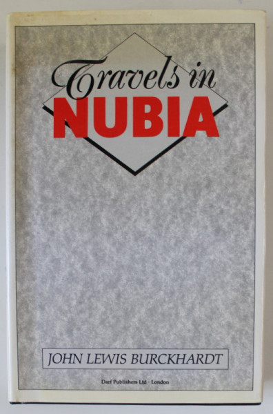 TRAVELS IN NUBIA by JOHN LEWIS BURCKHARDT , 1819 , RETIPARITA 1987