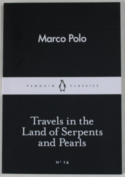 TRAVELS IN THE LAND OF SERPENTS AND PEARLS by MARCO POLO , 2015