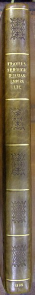 TRAVELS TROUGH PROVINCES OF THE RUSSIAN EMPIRE ... BESSARABIA MOLDAVIA WALLACHIA AND THE CRIMEE, by BARON CAMPENHAUSEN 1808 / ACCOUNT OF A VOYAGE TO THE NORTH-EAST OF SIBERIA ... AND THE NORTH EAST SEA by GAWRILA SARYTSCHEW 1806