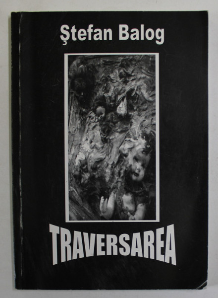 TRAVERSAREA , proza fantastica de STEFAN BALOG , ANII '2000