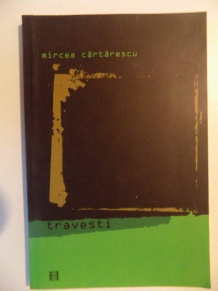 TRAVESTI de MIRCEA CARTARESCU , 2002