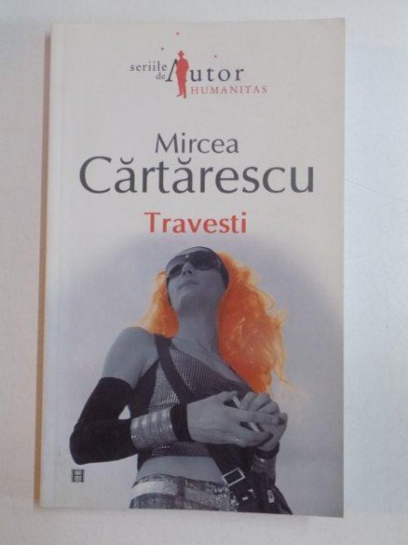 TRAVESTI de MIRCEA CARTARESCU , 2007