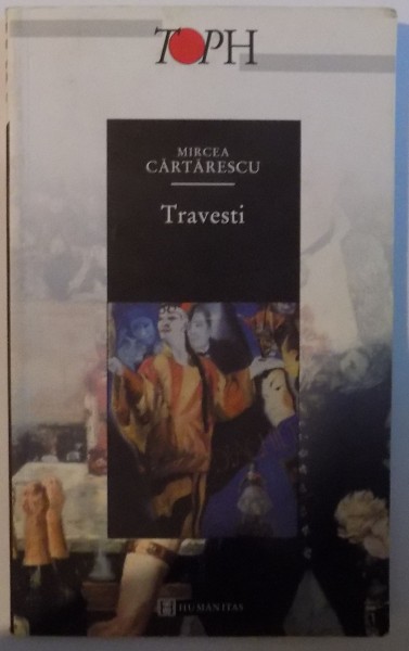TRAVESTI de MIRCEA CARTARESCU , EDITIA A II-A , 2002