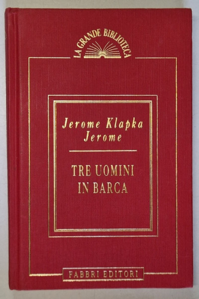 TRE UOMINI IN BARCA di JEROME KLAPKA JEROME , TEXT IN LIMBA ITALIANA , 1995