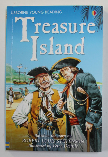 TREASURE ISLAND - by ROBERT LOUIS STEVENSON , retold by ANGELA WILKES , illustrasted by PETER DENNIS , 2007