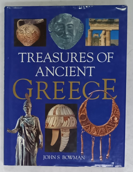 TREASURES OF ANCIENT GREECE by JOHN S. BOWMAN , 1986