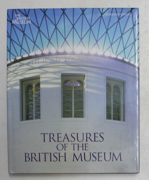 TREASURES OF THE BRITISH MUSEUM by MARJORIE CAYGILL , 2009