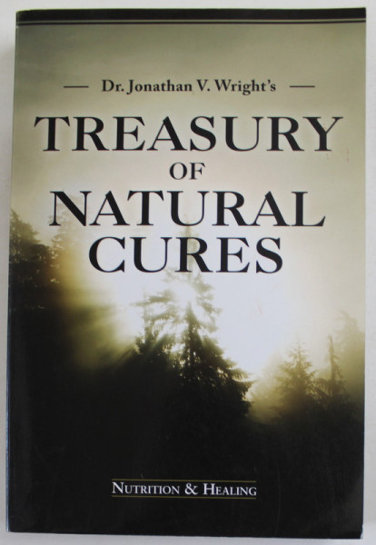 TREASURY OF NATURAL CURES by Dr. JONATHAN V. WRIGHT  , 2013