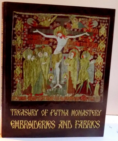 TREASURY OF PUTNA MONASTERY , EMBROIDERIES AND FABRICS , 2016