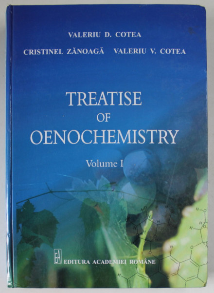 TREATISE OF OENOCHEMISTRY , VOLUME I by VALERIU D. COTEA ...VALERIU V. COTEA , 2014