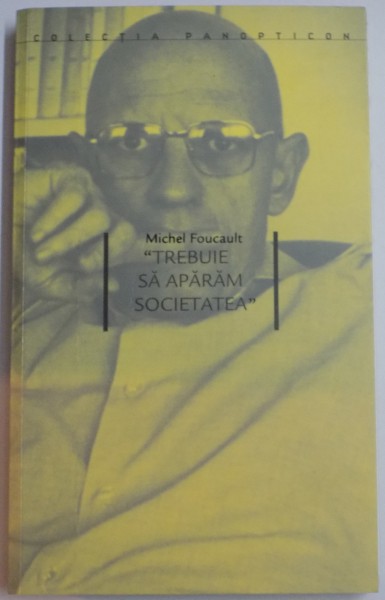 TREBUIE SA APARAM SOCIETATEA de MICHEL FOUCAULT , 2009