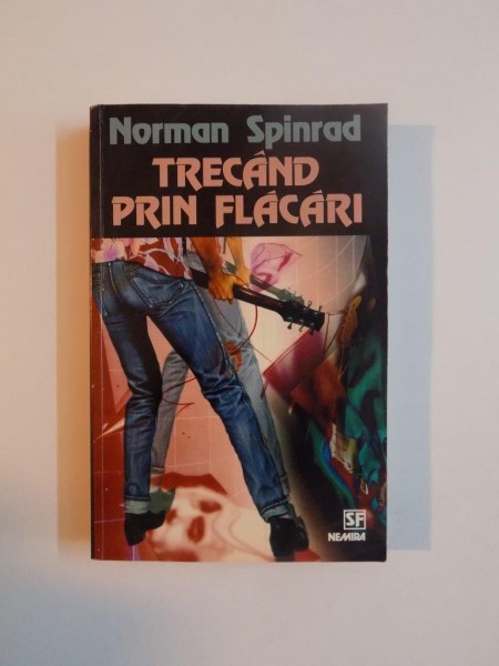 TRECAND PRIN FLACARI de NORMAN SPINRAD  , 2000