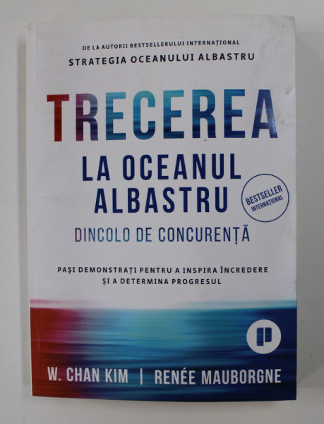 TRECEREA LA OCEANUL ALBASTRU - DINCOLO DE CONCURENTA de W. CHAN KIM si RENEE MAUBORGNE , 2018