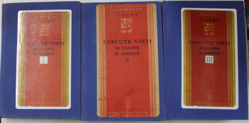 TRECUTE VIETI DE DOAMNE SI DOMNITE de C. GANE , VOLUMELE I - III , 1935