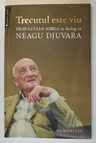 TRECUTUL ESTE VIU , FILIP LUCIAN IORGA IN DIALOG CU NEAGU DJUVARA *MICI DEFECTE