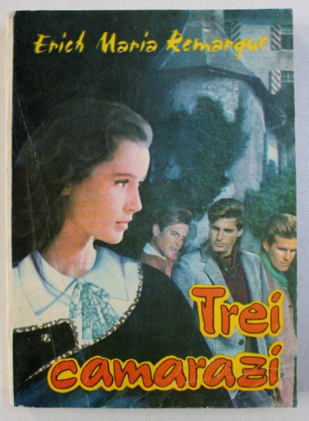 TREI CAMARAZI de ERICH MARIA REMARQUE, 1992