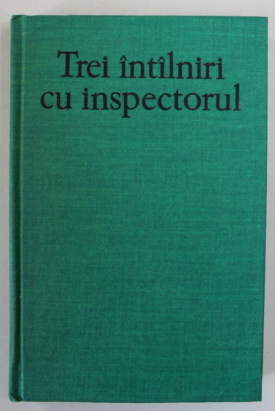 TREI INTALNIRI CU INSPECTORUL de BOGOMIL RAINOV , 1976