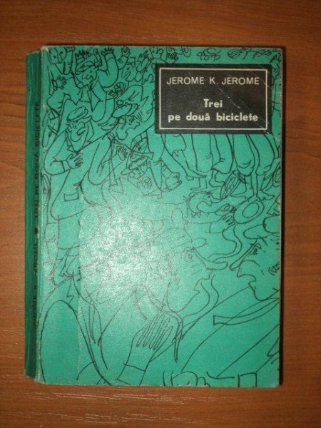 TREI PE DOUA BICICLETE   JEROME K. JEROME  1972