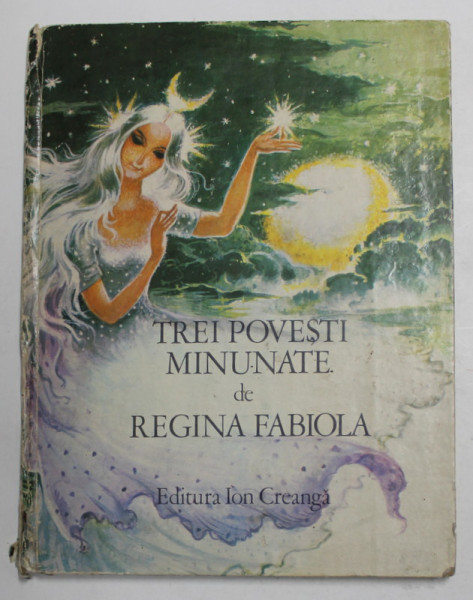 TREI POVESTI MINUNATE de REGINA FABIOLA , 1976 *PREZINTA URME DE UZURA