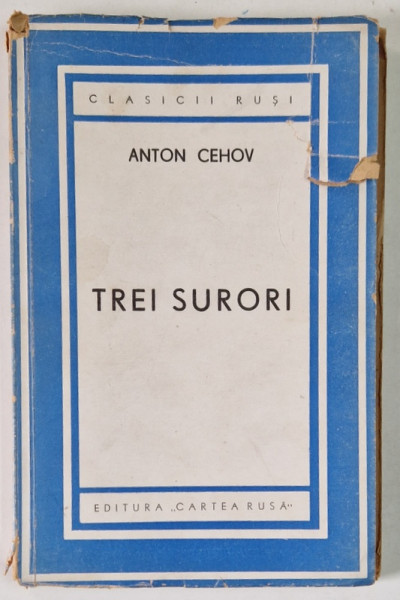 TREI SURORI de ANTON CEHOV , 1945 *DEFECT COPERTA FATA