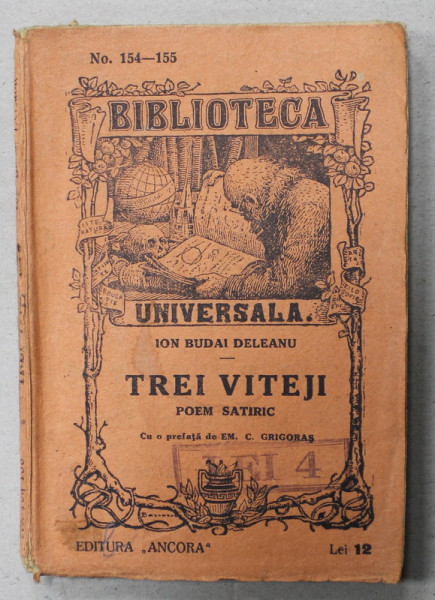 TREI VITEJI de ION BUDAI DELEANU , POEM SATIRIC , BIBLIOTECA UNIVERSALA , no. 154 - 155 , 1925