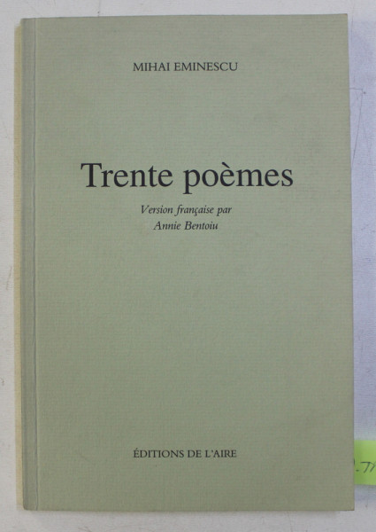 TRENTE POEMES par MIHAI EMINESCU , 1994 . DEDICATIE TRADUCATOR*